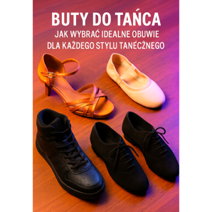 Dance shoes - how to choose the perfect footwear for any dance style 2025
