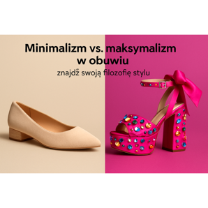 Minimalism vs. Maximalism in footwear - find your style philosophy