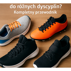 How to choose sports shoes for different disciplines? The complete guide