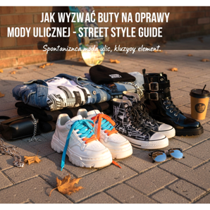 How to choose shoes for street fashion – street style guide